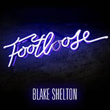 Blake Shelton 'Footloose' Piano, Vocal & Guitar Chords (Right-Hand Melody)