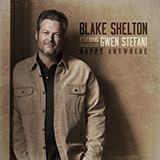 Blake Shelton 'Happy Anywhere (feat. Gwen Stefani)' Piano, Vocal & Guitar Chords (Right-Hand Melody)