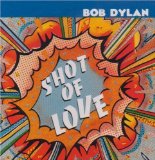 Bob Dylan 'Shot Of Love' Piano, Vocal & Guitar Chords