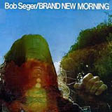 Bob Seger 'Brand New Morning' Guitar Chords/Lyrics