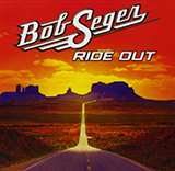Bob Seger 'Ride Out' Piano, Vocal & Guitar Chords (Right-Hand Melody)