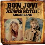 Bon Jovi with Jennifer Nettles 'Who Says You Can't Go Home' Piano, Vocal & Guitar Chords (Right-Hand Melody)