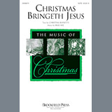 Brad Nix 'Christmas Bringeth Jesus' SATB Choir