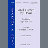 Brandon A. Boyd 'Until I Reach My Home' TTBB Choir