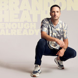 Brandon Heath 'See Me Through It' Piano, Vocal & Guitar Chords (Right-Hand Melody)