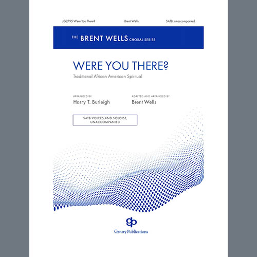 Easily Download Brent Wells Printable PDF piano music notes, guitar tabs for  SATB Choir. Transpose or transcribe this score in no time - Learn how to play song progression.