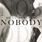 Brian McKnight 'Nobody' Piano, Vocal & Guitar Chords (Right-Hand Melody)