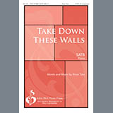 Brian Tate 'Take Down These Walls' SATB Choir