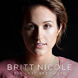 Britt Nicole 'The Lost Get Found' Easy Piano