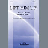 Bryan M. Powell 'Lift Him Up!' SATB Choir
