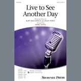 Burt Bacharach & Rudy Perez 'Live To See Another Day (arr. Mark Hayes)' SATB Choir