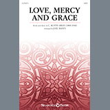 C. Austin Miles 'Love, Mercy and Grace (arr. Joel Raney)' SATB Choir