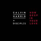 Calvin Harris and Disciples 'How Deep Is Your Love' Piano, Vocal & Guitar Chords (Right-Hand Melody)