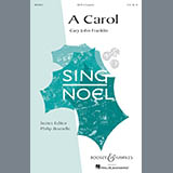 Cary John Franklin 'A Carol' SATB Choir