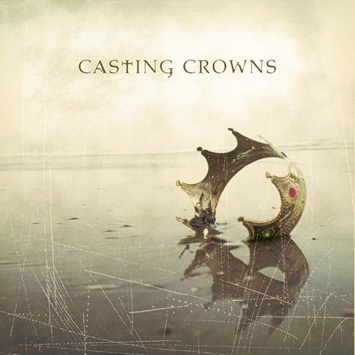 Easily Download Casting Crowns Printable PDF piano music notes, guitar tabs for  Piano, Vocal & Guitar Chords (Right-Hand Melody). Transpose or transcribe this score in no time - Learn how to play song progression.