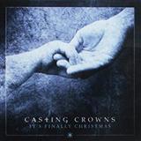 Casting Crowns 'It's Finally Christmas' Piano, Vocal & Guitar Chords (Right-Hand Melody)