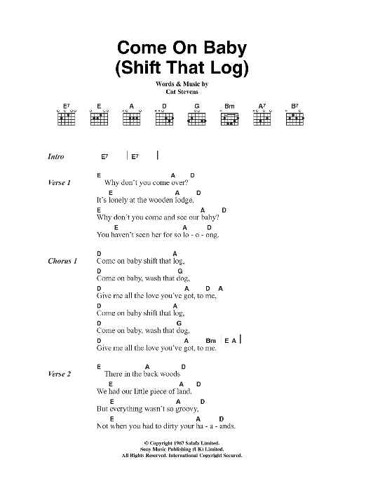 Cat Stevens Come On Baby (Shift That Log) sheet music notes and chords arranged for Guitar Chords/Lyrics