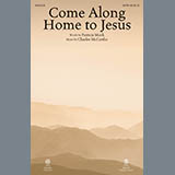 Charles McCartha 'Come Along Home To Jesus' SATB Choir