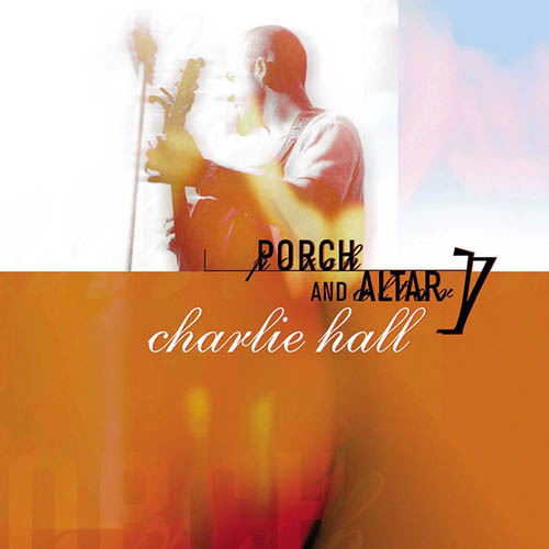 Easily Download Charlie Hall Printable PDF piano music notes, guitar tabs for  Piano, Vocal & Guitar Chords (Right-Hand Melody). Transpose or transcribe this score in no time - Learn how to play song progression.