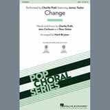 Charlie Puth 'Change (feat. James Taylor) (arr. Mark Brymer)' SATB Choir