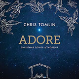 Chris Tomlin 'Adore' Piano, Vocal & Guitar Chords (Right-Hand Melody)