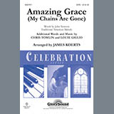Chris Tomlin 'Amazing Grace (My Chains Are Gone) (arr. James Koerts)' SATB Choir