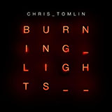 Chris Tomlin 'Burning Lights' Piano, Vocal & Guitar Chords (Right-Hand Melody)