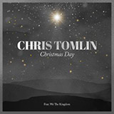 Chris Tomlin 'Christmas Day (feat. We The Kingdom)' Piano, Vocal & Guitar Chords (Right-Hand Melody)