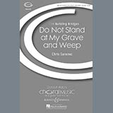 Christ Saranec 'Do Not Stand At My Grave And Weep' SAB Choir