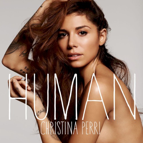 Christina Perri 'Human' Piano, Vocal & Guitar Chords (Right-Hand Melody)