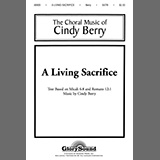 Cindy Berry 'A Living Sacrifice' SATB Choir