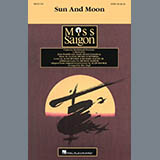 Claude-Michel Schönberg 'Sun And Moon (from Miss Saigon) (arr. Mac Huff)' SATB Choir