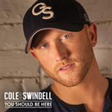 Cole Swindell 'You Should Be Here' Piano, Vocal & Guitar Chords (Right-Hand Melody)