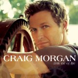Craig Morgan 'Little Bit Of Life' Piano, Vocal & Guitar Chords (Right-Hand Melody)