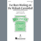 Cristi Cary Miller 'I've Been Working On The Wabash Cannonball' 2-Part Choir
