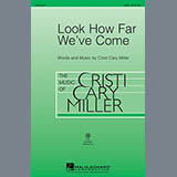 Cristi Cary Miller 'Look How Far We've Come' SAB Choir