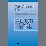 Cristi Cary Miller 'Téir Abhaile Riú' SATB Choir