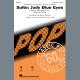 Crosby, Stills & Nash 'Suite: Judy Blue Eyes (arr. Mark Brymer)' SATB Choir