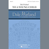 Dale Warland 'To A Young Child' SATB Choir