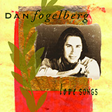Dan Fogelberg 'Make Love Stay' Piano, Vocal & Guitar Chords (Right-Hand Melody)