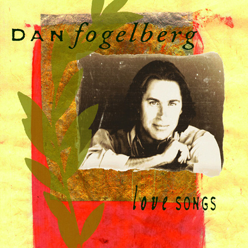 Easily Download Dan Fogelberg Printable PDF piano music notes, guitar tabs for  Piano, Vocal & Guitar Chords (Right-Hand Melody). Transpose or transcribe this score in no time - Learn how to play song progression.