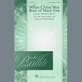 Daniel Burton 'When Christ Was Born Of Mary Free (Christo Paremus Cantica)' SATB Choir