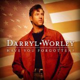 Darryl Worley 'Have You Forgotten?' Lead Sheet / Fake Book
