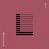 David Foster 'Love' Easy Piano