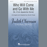 David Chase 'Who Will Come And Go With Me (No. 4 from Appalachian Stories)' SATB Choir