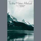 David Foley 'To The Maker, Alleluia!' SATB Choir