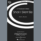 David L. Brunner 'Shall I Silent Be' SATB Choir