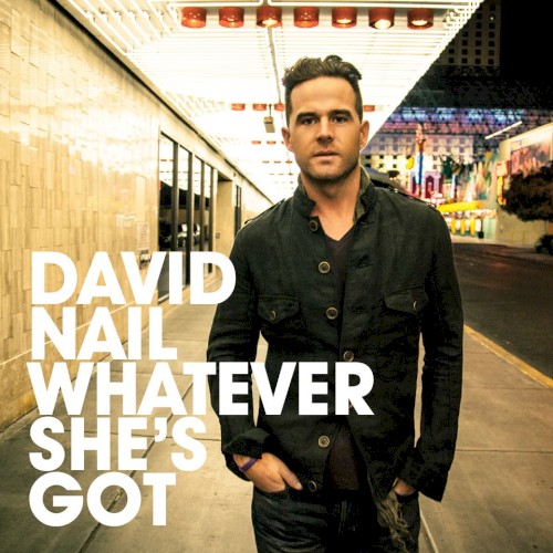 David Nail 'Whatever She's Got' Piano, Vocal & Guitar Chords (Right-Hand Melody)