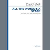 David Stoll 'All The World's A Stage' SSA Choir