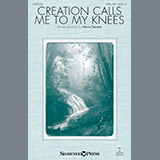 Dennis Clements 'Creation Calls Me To My Knees' SATB Choir